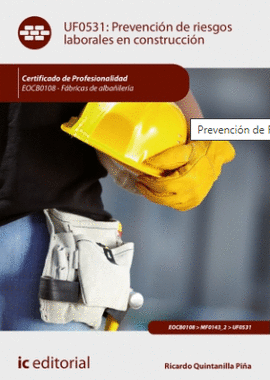 UF0531 PREVENCION DE RIESGOS LABORALES EN CONSTRUCCION EOCB0108 FABRICAS DE ALBA�ILERIA
