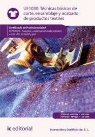T�CNICAS B�SICAS DE CORTE, ENSAMBLADO Y ACABADO DE PRODUCTOS TEXTILES