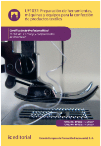 PREPARACI�N DE HERRAMIENTAS, M�QUINAS Y EQUIPOS PARA LA CONFECCI�N DE PRODUCTOS TEXTILES UF1037