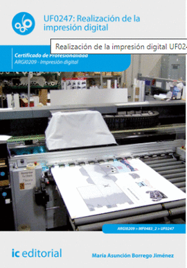 UF0247. REALIZACION DE LA IMPRESION DIGITAL ARGI0209 IMPRESION DIGITAL