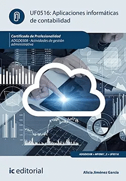 APLICACIONES INFORMATICAS DE CONTABILIDAD. CERTIFICADO DE PROFESIONALIDAD ADGD0308 ACTIVIDADES DE GESTION ADMINISTRATIVA UF0516