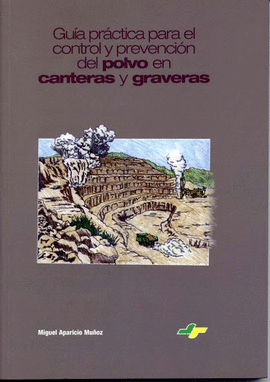 GU�A PR�CTICA PARA EL CONTROL Y PREVENCI�N DEL POLVO EN CANTERAS Y GRAVERAS