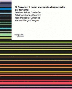 EL FERROCARRIL COMO ELEMENTO DINAMIZADOR DEL TURISMO