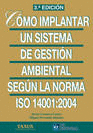 COMO IMPLANTAR UN SISTEMA DE GESTION AMBIENTAL SEGUN LA NORMA ISO 14001:2004