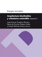 ARQUITECTURA BIOCLIMTICA Y URBANISMO SOSTENIBLE (VOLUMEN I)