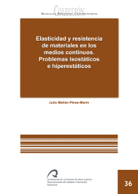 ELASTICIDAD Y RESISTENCIA DE LOS MATERIALES EN LOS MEDIOS CONTINUOS. PROBLEMAS ISOSTTICOS E HIPERESTTICOS