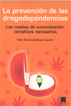LA PREVENCION DE LAS DROGODEPENDENCIAS LOS MEDIOS DE COMUNICACION COMPLICES NECESARIOS