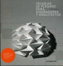 TECNICAS DE PLEGADO PARA DISEADORES Y ARQUITECTOS