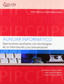 AUXILIAR INFORMATICO OPERACIONES AUXILIARES CON TECNOLOGIAS DE LA INFORMACION Y LA COMUNICACION