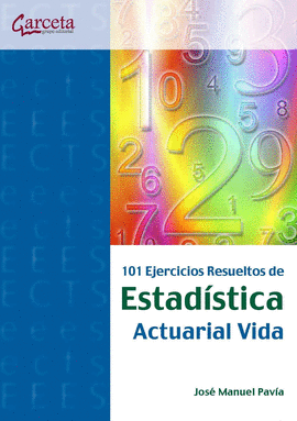101 EJERCICIOS RESUELTOS DE ESTADSTICA ACTUARIAL VIDA