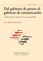 DEL GABINETE DE PRENSA AL GABINETE DE COMUNICACION LA DIRECCION DE COMUNICACION EN LA ACTUALIDAD