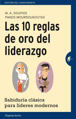 LAS 10 REGLAS DE ORO DEL LIDERAZGO SABIDURIA CLASICA PARA LIDERES MODERNOS