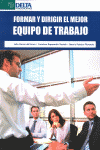 FORMAR Y DIRIGIR EL MEJOR EQUIPO DE TRABAJO