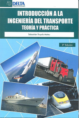 INTRODUCCION A LA INGENIERIA DEL TRANSPORTE TEORIA Y PRACTICA