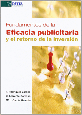 FUNDAMENTOS DE LA EFICACIA PUBLICITARIA Y EL RETORNO DE LA INVERSIÓN
