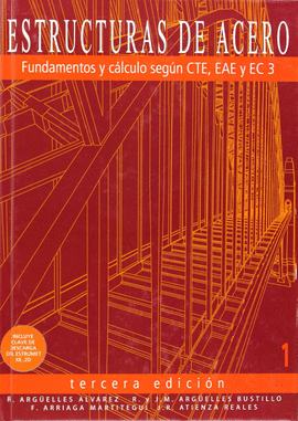 ESTRUCTURAS DE ACERO 1 FUNDAMENTOS Y CALCULO SEGUN CTE EAE Y EC3