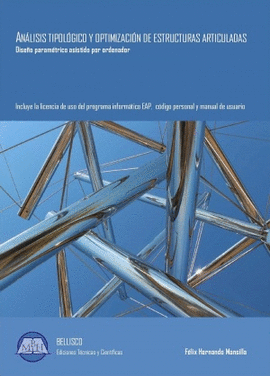 ANALISIS TIPOLOGICO Y OPTIMIZACION DE ESTRUCTURAS ARTICULADAS DISE�O PARAMETRICO ASISTIDO POR ORDENADOR