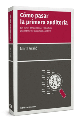 COMO PASAR LA PRIMERA AUDITORIA LAS CLAVES PARA ENTENDER Y PLANIFICAR EFICIENTEMENTE LA PRIMERA AUDI