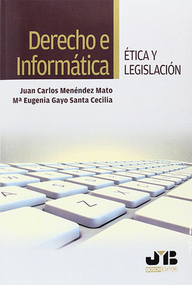 DERECHO E INFORM�TICA. �TICA Y LEGISLACI�N