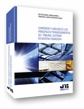 COMPENDIO Y ANALISIS DE LOS PRINCIPALES PRONUNCIAMIENTOS DEL TRIBUNAL SUPREMO EN MATERIA FINANCIERA