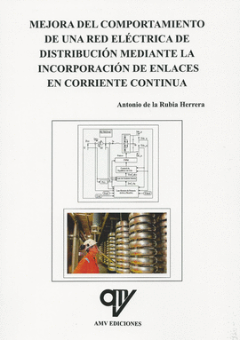 MEJORA DEL COMPORTAMIENTO DE UNA RED EL�CTRICA DE DISTRIBUCI�N MEDIANTE LA INCORPORACI�N DE ENLACES EN CORRIENTE CONTINUA