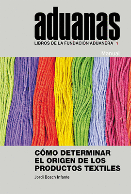 C�MO DETERMINAR EL ORIGEN DE LOS PRODUCTOS TEXTILES