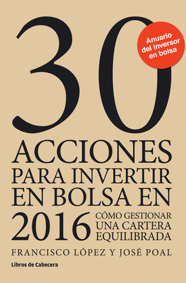 30 ACCIONES PARA INVERTIR EN BOLSA EN 2016 .COMO GESTIONAR UNA CARTERA EQUILIBRADA