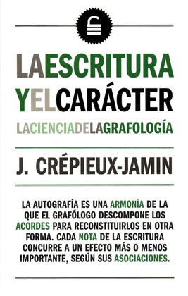 LA ESCRITURA Y EL CARCTER. LA CIENCIA DE LA GRAFOLOGIA