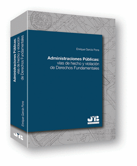 ADMINISTRACIONES PUBLICAS VIAS DE HECHO Y VIOLACION DE DERECHOS FUNDAMENTALES