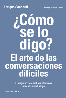 CMO SE LO DIGO? EL ARTE DE LAS CONVERSACIONES DIFCILES