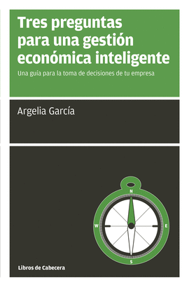 TRES PREGUNTAS PARA UNA GESTION ECONOMICA INTELIGENTE