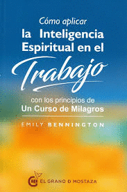 COMO APLICAR LA INTELIGENCIA ESPIRITUAL EN EL TRABAJO