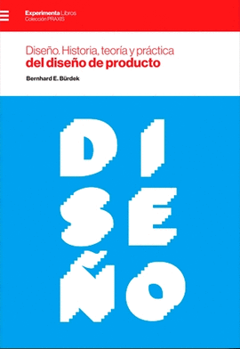 DISEO HISTORIA TEORIA Y PRACTICA DEL DISEO DE PRODUCTO