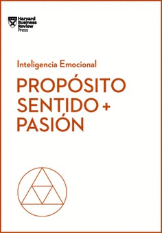 INTELIGENCIA EMOCIONAL PR�POSITO, SENTIDO Y PASI�N