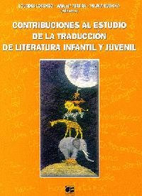 CONTRIBUCIONES AL ESTUDIO DE LA TRADUCCION DE LITERATURA INFANTIL Y JUVENIL
