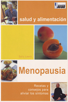 MENOPAUSIA RECETAS Y CONSEJOS PARA ALIVIAR LOS SINTOMAS