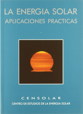 LA ENERG�A SOLAR: APLICACIONES PRACTICAS