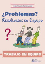 TRABAJO EN EQUIPO PROBLEMAS? RESUELVALOS EN EQUIPO