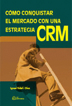 COMO CONQUISTAR EL MERCADO CON UNA ESTRATEGIA CRM