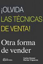 OLVIDA LAS TECNICAS DE VENTA! OTRA FORMA DE VENDER