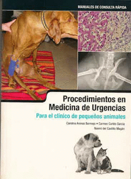 PROCEDIMIENTOS EN MEDICINA DE URGENCIA PARA EL CLINICO DE PEQUE�OS ANIMALES