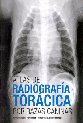 ATLAS DE RADIOGRAF�A TOR�CICA POR RAZAS CANINAS