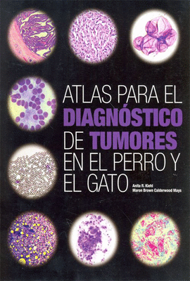 ATLAS PARA EL DIAGNSTICO DE TUMORES EN EL PERRO Y EL GATO