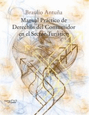 MANUAL PRACTICO DE DERECHOS DEL CONSUMIDOR EN EL SECTOR TURISTICO