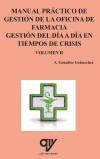 MANUAL PRACTICO DE GESTION DE LA OFICINA DE FARMACIA GESTION DEL DIA A DIA EN TIEMPOS DE CRISIS VOL