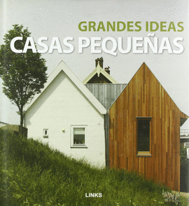 GRANDES IDEAS, CASAS PEQUEAS