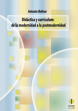 DIDCTICA Y CURRCULUM: DE LA MODERNIDAD A LA POSTMODERNIDAD