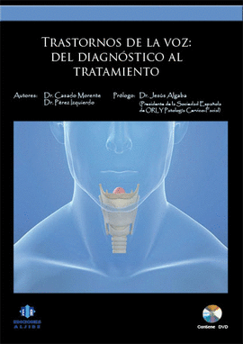 TRASTORNOS DE LA VOZ DEL DIAGNOSTICO AL TRATAMIENTO + DVD