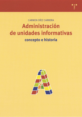 ADMINISTRACION DE UNIDADES INFORMATIVAS CONCEPTO E HISTORIA