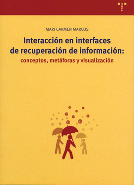 INTERACCION EN INTERFACES DE RECUPERACION DE INFORMACION: CONCEPTOS METAFORAS Y VISUALIZACION